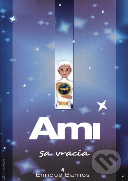 Kniha: Ami sa vracia (Enrique Barrios). Anch-books, 2013 Kniha: Ami sa vracia (Enrique Barrios). Anch-books, 2013