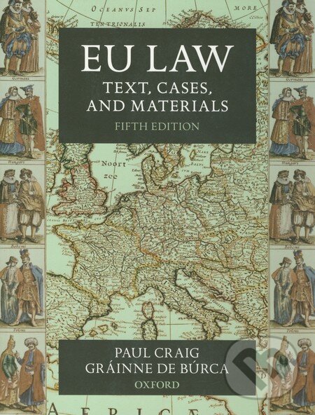 Kniha: EU Law (Gráinne de Búrca a Paul Craig). Oxford University Press, 2011 Kniha: EU Law (Gráinne de Búrca a Paul Craig). Oxford University Press, 2011