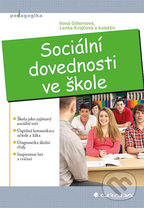 E-kniha: Sociální dovednosti ve škole (Ilona Gillernová a Lenka Krejčová). Grada, 2012 E-kniha: Sociální dovednosti ve škole (Ilona Gillernová a Lenka Krejčová). Grada, 2012