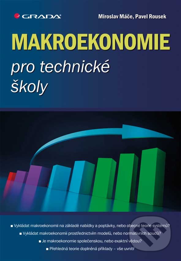 E-kniha: Makroekonomie pro technické školy (Miroslav Máče a Pavel Rousek). Grada, 2013 E-kniha: Makroekonomie pro technické školy (Miroslav Máče a Pavel Rousek). Grada, 2013