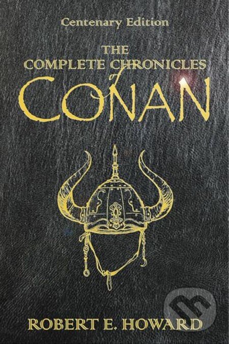 Kniha: The Complete Chronicles of Conan (Robert E. Howard). Gollancz, 2004 Kniha: The Complete Chronicles of Conan (Robert E. Howard). Gollancz, 2004