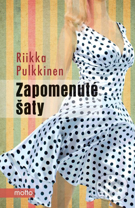 Kniha: Zapomenuté šaty (Riikka Pulkkinen). Motto, 2013 Kniha: Zapomenuté šaty (Riikka Pulkkinen). Motto, 2013