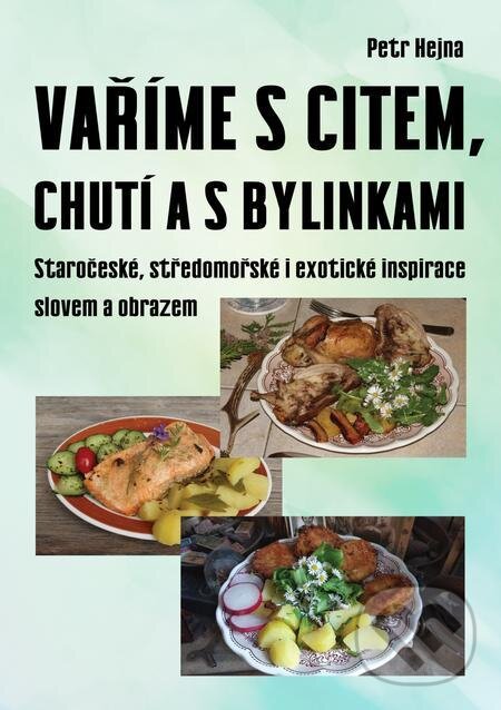 E-kniha: Vaříme s citem, chutí a s bylinkami (Petr Hejna). E-knihy jedou E-kniha: Vaříme s citem, chutí a s bylinkami (Petr Hejna). E-knihy jedou