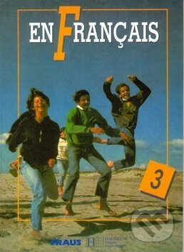 Kniha: En Francais 3 - učebnicový soubor (Fraus). Fraus, 2012 Kniha: En Francais 3 - učebnicový soubor (Fraus). Fraus, 2012