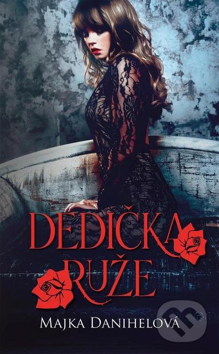 E-kniha: Dedička ruže (Majka Danihelová). Venupress E-kniha: Dedička ruže (Majka Danihelová). Venupress