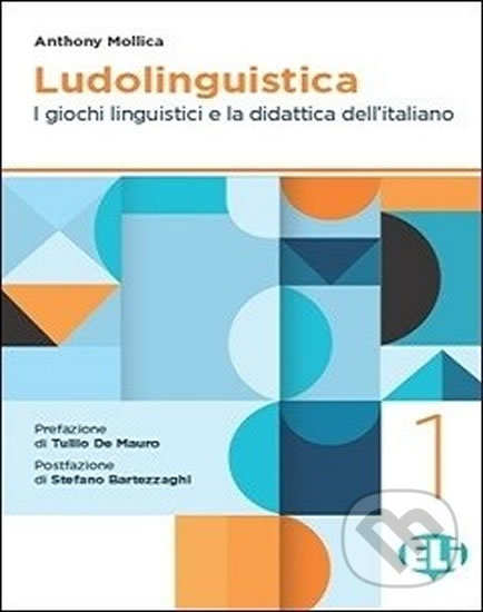 Kniha: Ludolinguistica 1 (Anthony Mollica). Eli, 2016 Kniha: Ludolinguistica 1 (Anthony Mollica). Eli, 2016