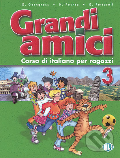 Kniha: Grandi amici - 3: Libro dello studente (Günter Gerngross). Eli, 2004 Kniha: Grandi amici - 3: Libro dello studente (Günter Gerngross). Eli, 2004