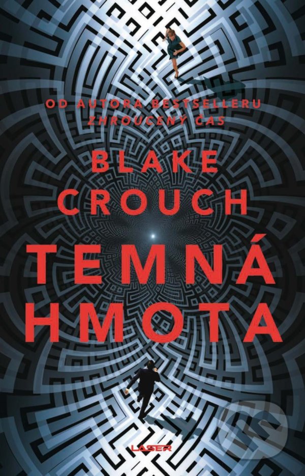 Kniha: Temná hmota (Blake Crouch). Laser books, 2022 Kniha: Temná hmota (Blake Crouch). Laser books, 2022