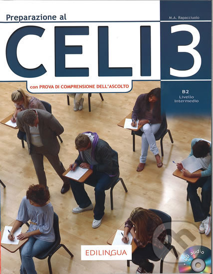 Kniha: Preparazione al Celi 3 B2 + CD Audio (M.A. Rapacciuolo). Edilingua, 2018 Kniha: Preparazione al Celi 3 B2 + CD Audio (M.A. Rapacciuolo). Edilingua, 2018