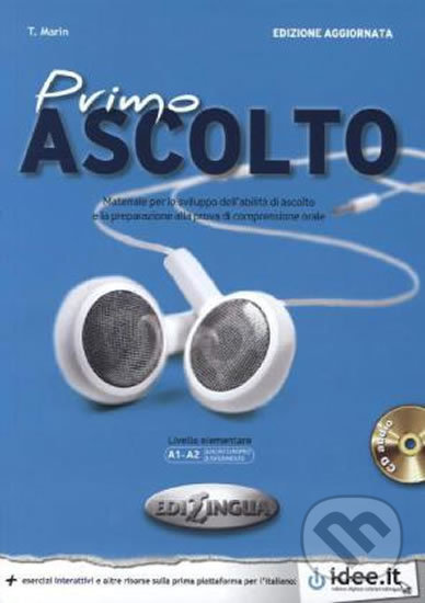 Kniha: Primo Ascolto A1-A2: Libro dello studente + CD Audio (Edilingua). Edilingua, 2014 Kniha: Primo Ascolto A1-A2: Libro dello studente + CD Audio (Edilingua). Edilingua, 2014