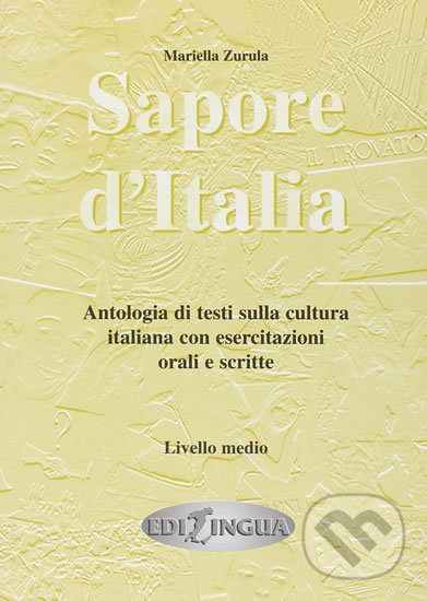 Kniha: Sappore d´Italia (Mariella Zurula). Edilingua, 1998 Kniha: Sappore d´Italia (Mariella Zurula). Edilingua, 1998