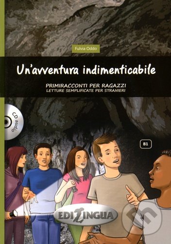 Kniha: Un´avventura indimenticabile B1 + CD Audio (Fulvia Oddo). Edilingua, 2015 Kniha: Un´avventura indimenticabile B1 + CD Audio (Fulvia Oddo). Edilingua, 2015