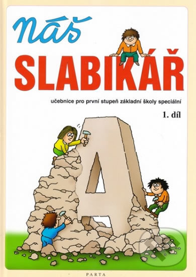 Kniha: Náš slabikář – 1. díl (Vladimír Linc). Parta Kniha: Náš slabikář – 1. díl (Vladimír Linc). Parta