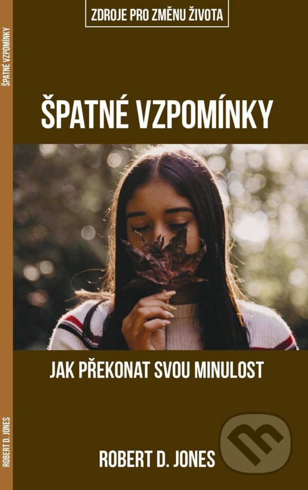 Kniha: Špatné vzpomínky (Robert D. Jones). Didasko, 2022 Kniha: Špatné vzpomínky (Robert D. Jones). Didasko, 2022