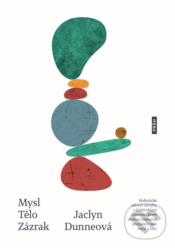 Kniha: Mysl. Tělo. Zázrak. (Jaclyn Dunne). Práh, 2022 Kniha: Mysl. Tělo. Zázrak. (Jaclyn Dunne). Práh, 2022