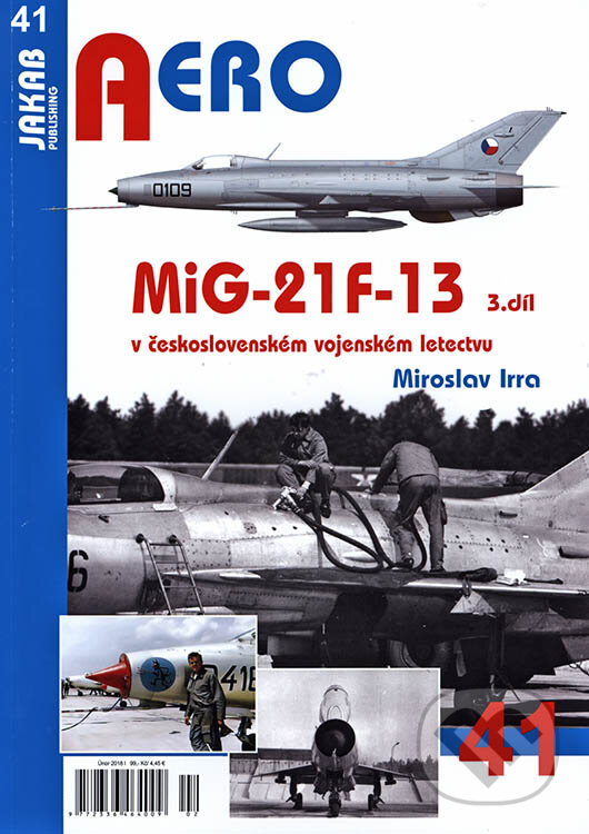 Kniha: Aero 41 - MiG-21F-13 (Miroslav Irra). Jakab, 2018 Kniha: Aero 41 - MiG-21F-13 (Miroslav Irra). Jakab, 2018