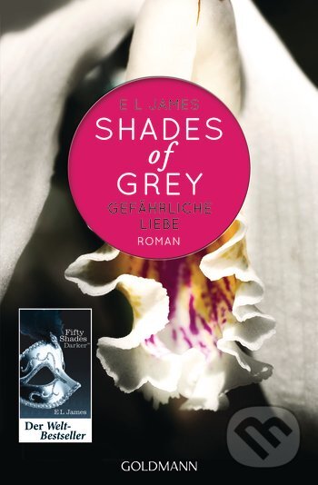 Kniha: Gefährliche Liebe (E L James). Goldmann Verlag, 2012 Kniha: Gefährliche Liebe (E L James). Goldmann Verlag, 2012