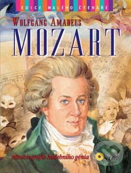 Kniha: Wolfgang Amadeus Mozart (SUN). SUN, 2013 Kniha: Wolfgang Amadeus Mozart (SUN). SUN, 2013