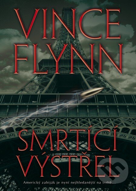 Kniha: Smrtící výstřel (Vince Flynn). BB/art, 2013 Kniha: Smrtící výstřel (Vince Flynn). BB/art, 2013