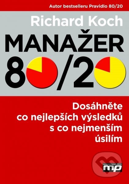 Kniha: Manažer 80/20 (Richard Koch). Management Press, 2013 Kniha: Manažer 80/20 (Richard Koch). Management Press, 2013