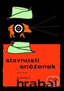 Kniha: Slavnosti sněženek (Bohumil Hrabal). Mladá fronta, 2013 Kniha: Slavnosti sněženek (Bohumil Hrabal). Mladá fronta, 2013