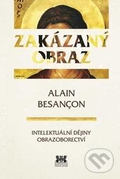 Kniha: Zakázaný obraz (Alain Besançon). Barrister & Principal, 2013 Kniha: Zakázaný obraz (Alain Besançon). Barrister & Principal, 2013