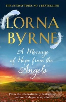 A Message of Hope from the Angels - Lorna Byrne, Hodder and Stoughton, 2013