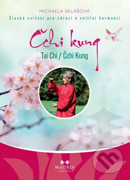 Film: Čchi kung - Tai Chi / Čchi kung (Michaela Sklářová) (). Maitrea, 2013 Film: Čchi kung - Tai Chi / Čchi kung (Michaela Sklářová) (). Maitrea, 2013