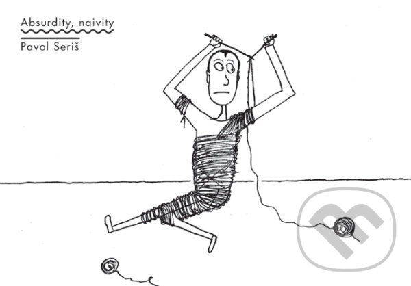Kniha: Absurdity, naivity (Pavol Seriš). knihovnicka.cz, 2013 Kniha: Absurdity, naivity (Pavol Seriš). knihovnicka.cz, 2013