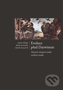 Kniha: Evoluce před Darwinem (Radim Kočandrle, Vojtěch Hladký a Zdeněk Kratochvíl). Pavel Mervart, 2013 Kniha: Evoluce před Darwinem (Radim Kočandrle, Vojtěch Hladký a Zdeněk Kratochvíl). Pavel Mervart, 2013