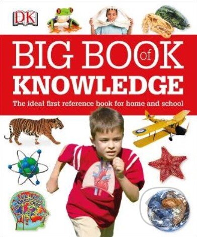 Kniha: Big Book of Knowledge (Dorling Kindersley). Dorling Kindersley, 2013 Kniha: Big Book of Knowledge (Dorling Kindersley). Dorling Kindersley, 2013