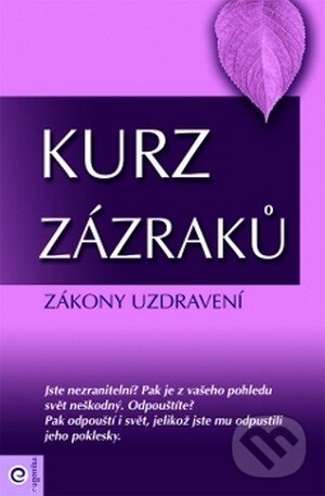 Kniha: Kurz zázraků 4 (Helena Schucman). Eugenika, 2013 Kniha: Kurz zázraků 4 (Helena Schucman). Eugenika, 2013