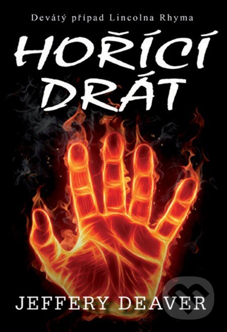 E-kniha: Hořící drát (Jeffery Deaver). Domino, 2013 E-kniha: Hořící drát (Jeffery Deaver). Domino, 2013