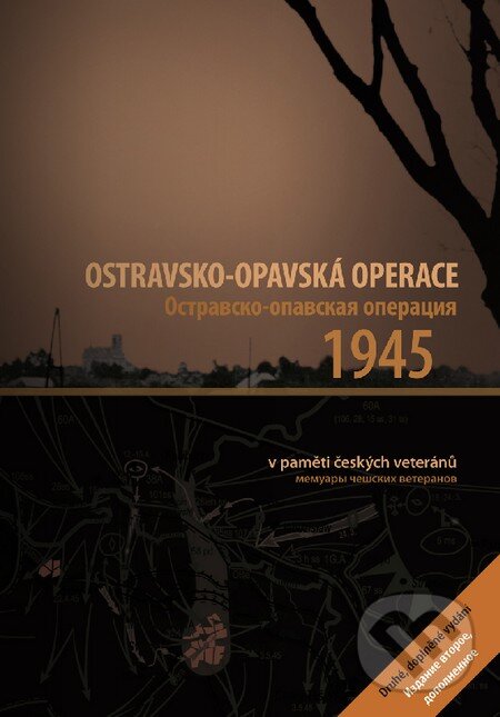 Kniha: Ostravsko-opavská operace (Autorský kolektív). Montanex, 2013 Kniha: Ostravsko-opavská operace (Autorský kolektív). Montanex, 2013