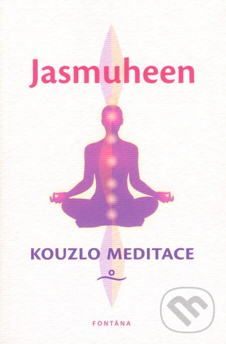 Kniha: Kouzlo meditace (Jasmuheen). Fontána, 2013 Kniha: Kouzlo meditace (Jasmuheen). Fontána, 2013