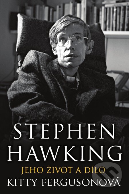 Kniha: Stephen Hawking (Kitty Ferguson). Práh, 2013 Kniha: Stephen Hawking (Kitty Ferguson). Práh, 2013