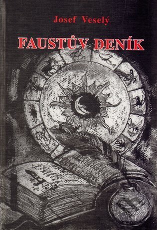 Kniha: Faustuv denik (Josef Veselý). Vodnář, 2013 Kniha: Faustuv denik (Josef Veselý). Vodnář, 2013