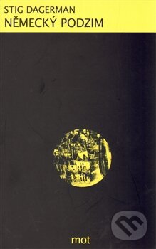 Kniha: Nemecky podzim (Stig Dagerman). Mot, 2013 Kniha: Nemecky podzim (Stig Dagerman). Mot, 2013