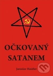 Kniha: Očkovaný Satanem (Jaroslav Haidler). AOS Publishing, 2013 Kniha: Očkovaný Satanem (Jaroslav Haidler). AOS Publishing, 2013