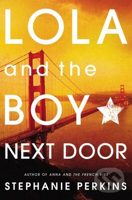 Kniha: Lola and the Boy Next Door (Stephanie Perkins). Penguin Books, 2013 Kniha: Lola and the Boy Next Door (Stephanie Perkins). Penguin Books, 2013