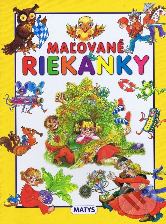 Kniha: Maľované riekanky (Zuzana Mičová). Matys, 2013 Kniha: Maľované riekanky (Zuzana Mičová). Matys, 2013