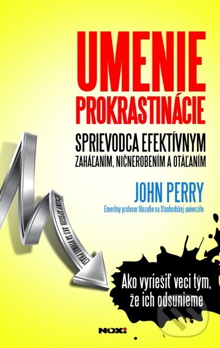 Kniha: Umenie prokrastinácie (John Perry). NOXI, 2013 Kniha: Umenie prokrastinácie (John Perry). NOXI, 2013
