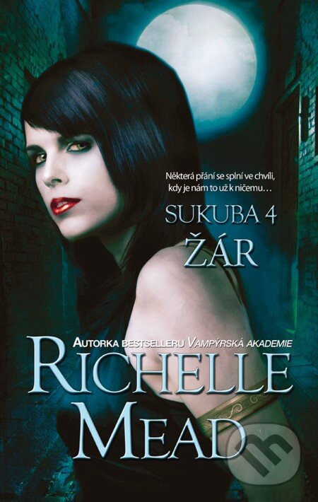 E-kniha: Sukuba 4: Žár (Richelle Mead). Domino, 2013 E-kniha: Sukuba 4: Žár (Richelle Mead). Domino, 2013
