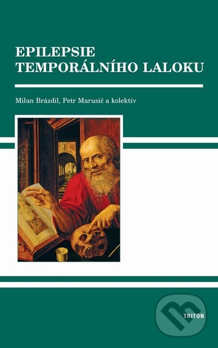 Epilepsie temporálního laloku - Petr Marusič, Milan Brázdil, Triton, 2006