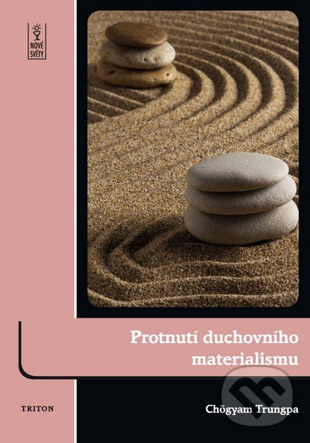 Kniha: Protnutí duchovního materialismu (Chögyam Trungpa). Triton, 2013 Kniha: Protnutí duchovního materialismu (Chögyam Trungpa). Triton, 2013