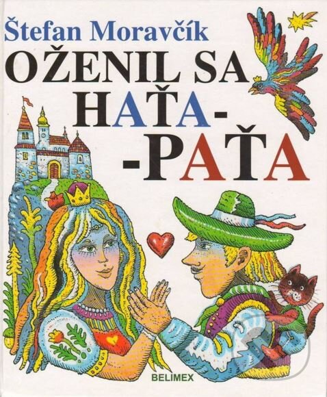 Kniha: Oženil sa Haťa-Paťa (Štefan Moravčík). Belimex, 1999 Kniha: Oženil sa Haťa-Paťa (Štefan Moravčík). Belimex, 1999
