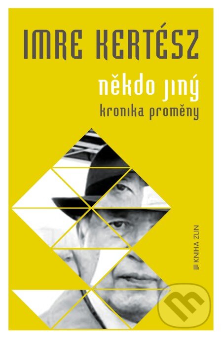 E-kniha: Někdo jiný (Imre Kertész). Kniha Zlín, 2013 E-kniha: Někdo jiný (Imre Kertész). Kniha Zlín, 2013