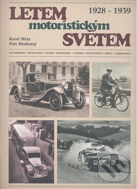 Kniha: Letem motoristickým světem (Karel Mráz a Petr Skuhravý). Reprom - Karel Mráz, 2013 Kniha: Letem motoristickým světem (Karel Mráz a Petr Skuhravý). Reprom - Karel Mráz, 2013