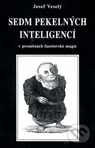 Kniha: Sedm pekelných inteligencí (Josef Veselý). Vodnář, 2022 Kniha: Sedm pekelných inteligencí (Josef Veselý). Vodnář, 2022