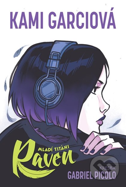 Kniha: Mladí titáni: Raven (Kami Garcia). Crew, 2022 Kniha: Mladí titáni: Raven (Kami Garcia). Crew, 2022